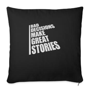 bad decisions great stories - Sofa pillowcase 17,3'' x 17,3'' (45 x 45 cm) - black - Front