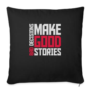 bad decisions great stories - Sofa pillowcase 17,3'' x 17,3'' (45 x 45 cm) - black - Front