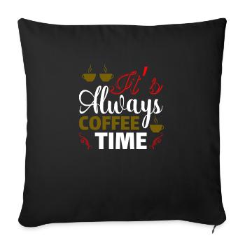 It's always Coffee Time - Sofa pillowcase 17,3'' x 17,3'' (45 x 45 cm) - black - Front