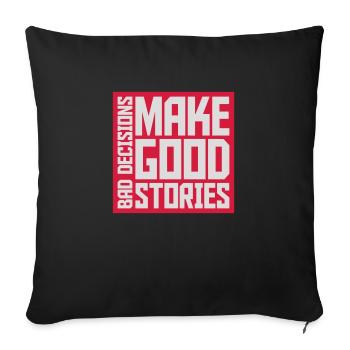 bad decisions great stories - Sofa pillowcase 17,3'' x 17,3'' (45 x 45 cm) - black - Front