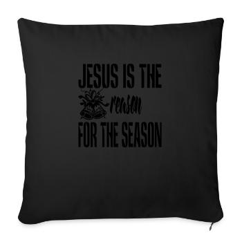 Jesus is the reason for the Season - Sofa pillowcase 17,3'' x 17,3'' (45 x 45 cm) - black - Front