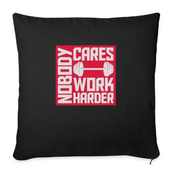 nobody cares work harder - Sofa pillowcase 17,3'' x 17,3'' (45 x 45 cm) - black - Front