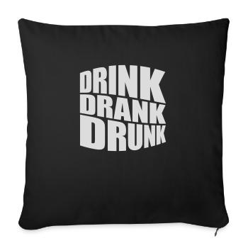 drink drank drunk quote - Sofa pillowcase 17,3'' x 17,3'' (45 x 45 cm) - black - Front