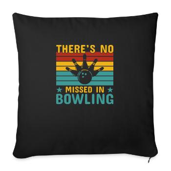 there's no missed in bowling - Sofa pillowcase 17,3'' x 17,3'' (45 x 45 cm) - black - Front