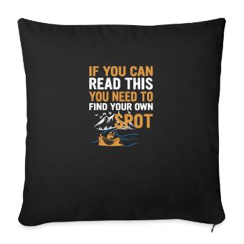 If you can read this you need to find your spot - Sofa pillowcase 17,3'' x 17,3'' (45 x 45 cm) - black - Front