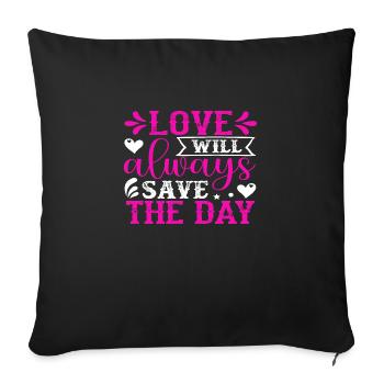 Love will always save the day - Sofakissenbezug 45 x 45 cm - Schwarz - Vorne