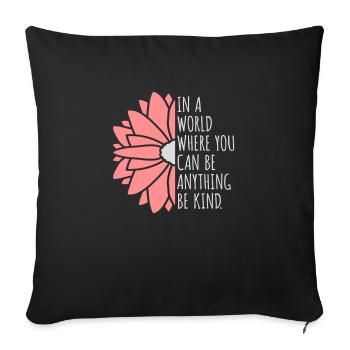 you can be kind - Sofa pillowcase 17,3'' x 17,3'' (45 x 45 cm) - black - Front
