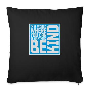 you can be kind - Sofa pillowcase 17,3'' x 17,3'' (45 x 45 cm) - black - Front
