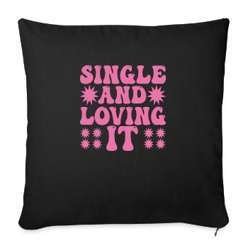 Single and loving it - Sofakissenbezug 45 x 45 cm - Schwarz - Vorne