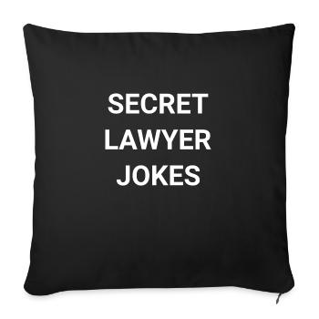 Secret Lawyer Jokes - Sofa pillowcase 17,3'' x 17,3'' (45 x 45 cm) - black - Front