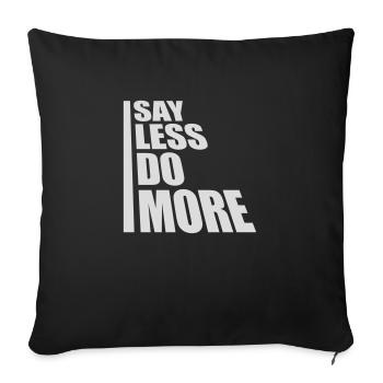 say less do more - Sofa pillowcase 17,3'' x 17,3'' (45 x 45 cm) - black - Front