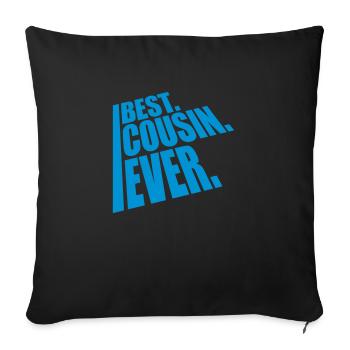 best cousin ever quote - Sofa pillowcase 17,3'' x 17,3'' (45 x 45 cm) - black - Front