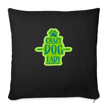 crazy dog lady Zitat - Sofakissenbezug 45 x 45 cm - Schwarz - Vorne