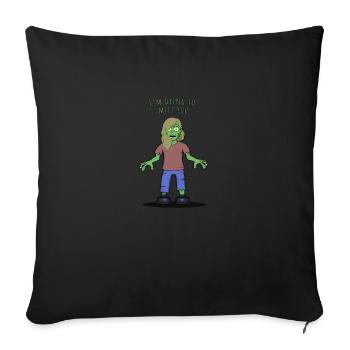 I m dying to meet you zombie - Sofa pillowcase 17,3'' x 17,3'' (45 x 45 cm) - black - Front