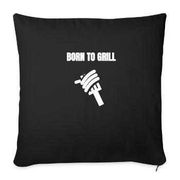 Born to grill - Sofa pillowcase 17,3'' x 17,3'' (45 x 45 cm) - black - Front