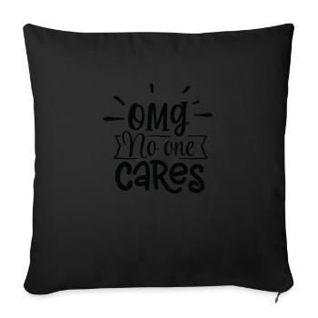 OMG No one Cares - Sofakissenbezug 45 x 45 cm - Schwarz - Vorne