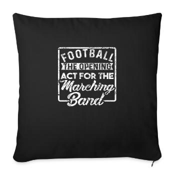 Football The Opening Act For The Matching Band - Sofa pillowcase 17,3'' x 17,3'' (45 x 45 cm) - black - Front
