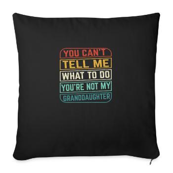 Tu ne peux pas me dire ce que tu n’es pas mon Grand-Dame - Housse de coussin décorative 45 x 45 cm - noir - Devant