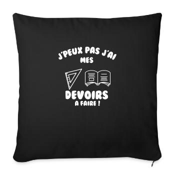 J’peux pas j’ai mes devoirs à faire - Housse de coussin décorative 45 x 45 cm - noir - Devant