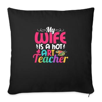 Ma femme est une professeure d’art chaude Éducation artistique - Housse de coussin décorative 45 x 45 cm - noir - Devant