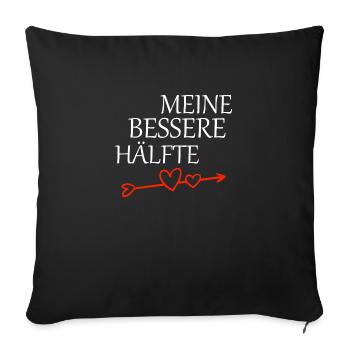 Partnershirt meine bessere Hälfte - Sofakissenbezug 45 x 45 cm - Schwarz - Vorne