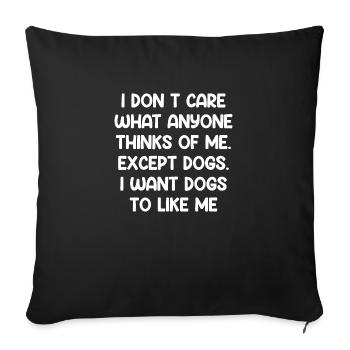 Funny I Don't Care What Anyone Thinks Of Me - Sofa pillowcase 17,3'' x 17,3'' (45 x 45 cm) - black - Front