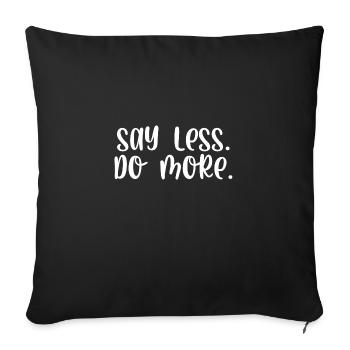 Say less do more - Sofakissenbezug 45 x 45 cm - Schwarz - Vorne