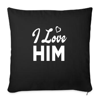 I Love Him - Sofakissenbezug 45 x 45 cm - Schwarz - Vorne