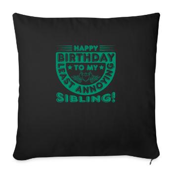 JOYEUX ANNIVERSAIRE À MOI LE MOINS ENNUYEUX FRÈRE OU SŒUR - Housse de coussin décorative 45 x 45 cm - noir - Devant