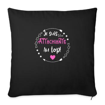 Je suis une attachiante au top - Housse de coussin décorative 45 x 45 cm - noir - Devant