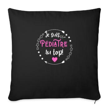 Je suis une pédiatre au top - Housse de coussin décorative 45 x 45 cm - noir - Devant