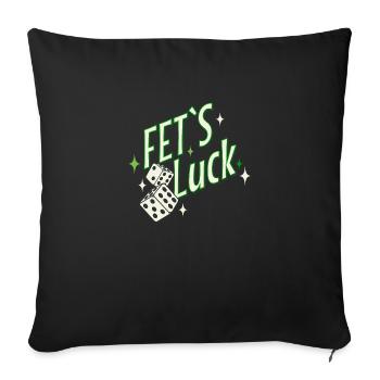Father's Day Funny Saying Fet ́s Luck Fun Dice - Sofa pillowcase 17,3'' x 17,3'' (45 x 45 cm) - black - Front
