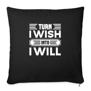 Turn I Wish Into I Will - Sofa pillowcase 17,3'' x 17,3'' (45 x 45 cm) - black - Front