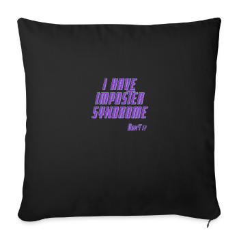 I have Imposter Syndrome. Don't I? - Sofa pillowcase 17,3'' x 17,3'' (45 x 45 cm) - black - Front