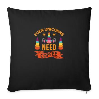 Even Unicorns Need Coffee - Sofakissenbezug 45 x 45 cm - Schwarz - Vorne