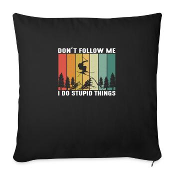 Don ́t Follow me i do Stupid things - Sofa pillowcase 17,3'' x 17,3'' (45 x 45 cm) - black - Front
