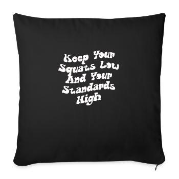 Keep Your Squats Low - Sofa pillowcase 17,3'' x 17,3'' (45 x 45 cm) - black - Front