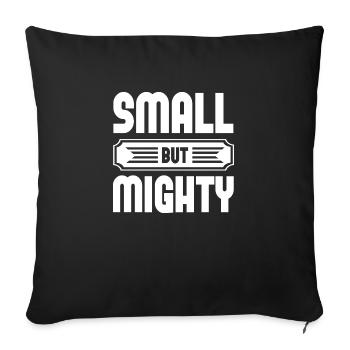 Small But Mighty - Sofa pillowcase 17,3'' x 17,3'' (45 x 45 cm) - black - Front