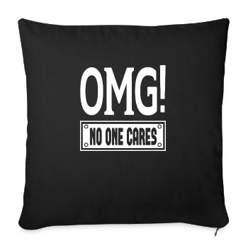 OMG! No One Cares - Sofa pillowcase 17,3'' x 17,3'' (45 x 45 cm) - black - Front