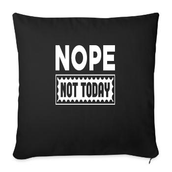 Nope Not Today - Sofa pillowcase 17,3'' x 17,3'' (45 x 45 cm) - black - Front