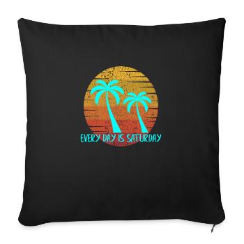 Every Day is Saturday - Sofa pillowcase 17,3'' x 17,3'' (45 x 45 cm) - black - Front