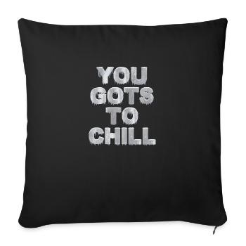 You Gots To Chill - Sofa pillowcase 17,3'' x 17,3'' (45 x 45 cm) - black - Front
