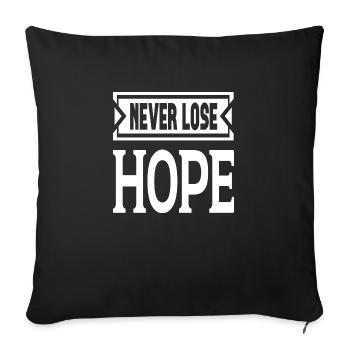 Never Lose Hope - Sofa pillowcase 17,3'' x 17,3'' (45 x 45 cm) - black - Front