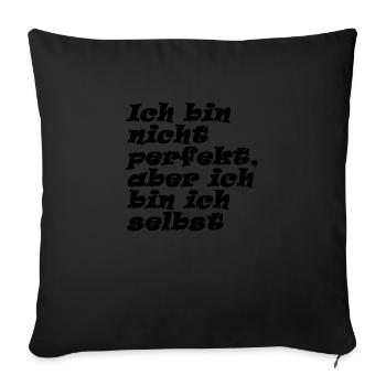Ich bin nicht perfekt aber ich bin ich selbst - Sofakissenbezug 45 x 45 cm - Schwarz - Vorne