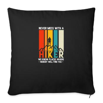 Never Mess With A hiker - Sofa pillowcase 17,3'' x 17,3'' (45 x 45 cm) - black - Front