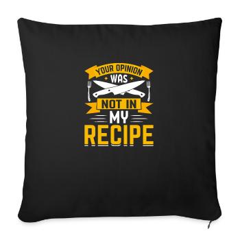 your opinion was not in my recipe - Sofa pillowcase 17,3'' x 17,3'' (45 x 45 cm) - black - Front