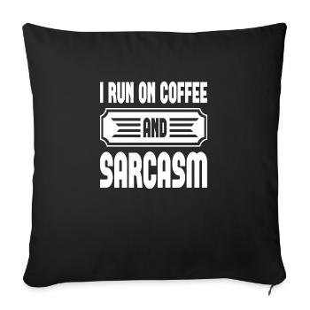 I Run On Coffee And Sarcasm - Sofa pillowcase 17,3'' x 17,3'' (45 x 45 cm) - black - Front