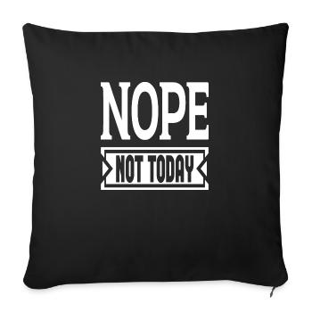 Nope Not Today - Sofa pillowcase 17,3'' x 17,3'' (45 x 45 cm) - black - Front