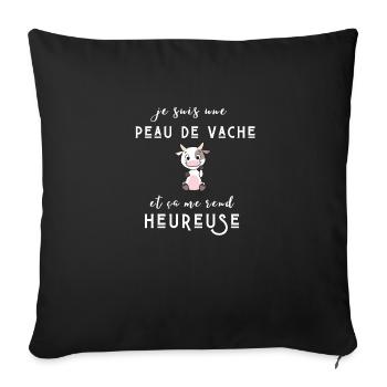 je suis une peau de vache et ça me rend heureuse - Housse de coussin décorative 45 x 45 cm - noir - Devant