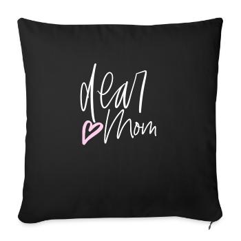Dear mom - Sofa pillowcase 17,3'' x 17,3'' (45 x 45 cm) - black - Front
